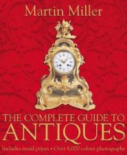 The Complete Guide To Antiques
