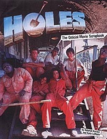 Holes: The Official Movie Scrapbook by Deborah Kovacs & Karin LeMaire