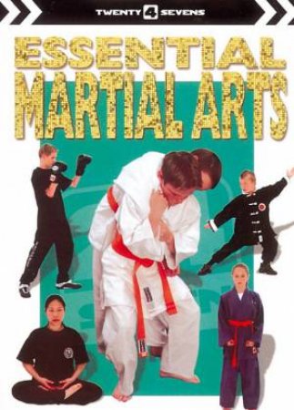 Twenty4Sevens: Essential Martial Arts by Simon Mugford