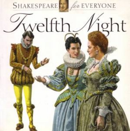 Shakespeare For Everyone: Twelfth Night by Jennifer Mulherin
