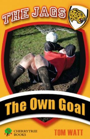 The Jags: The Own Goal by Tom Watt