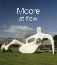 Moore at Kew Henry Moore Foundation Staff