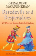 Daredevils And Desperadoes 20 Stories From British History