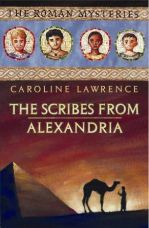 Scribes from Alexandria by Caroline Lawrence
