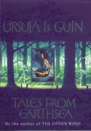 Tales From Earthsea: Short Stories by Ursula Le Guin