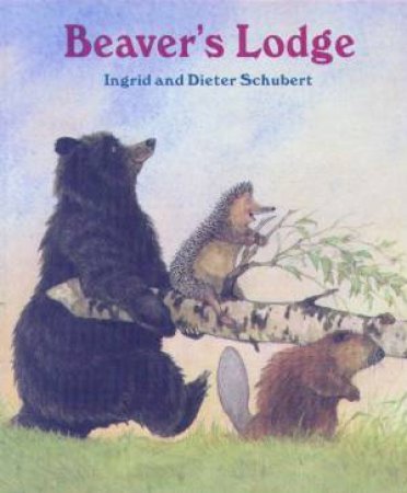 Beaver's Lodge by Ingrid & Dieter Schubert