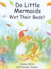 Do Little Mermaids Wet Their Beds