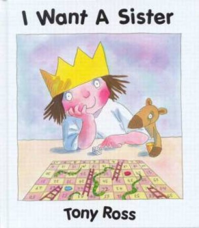 A Little Princess Story: I Want A Sister by Tony Ross