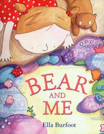Bear And Me by Ella Burfoot
