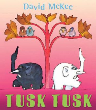 Tusk Tusk by David McKee