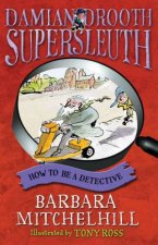 Damian Drooth Supersleuth How To Be A Detective
