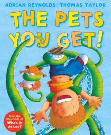 The Pets You Get by Adrian/Taylor, Thomas Reynolds