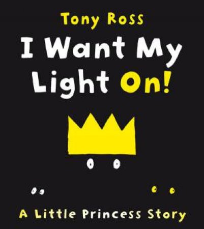 I Want My Light On!: A Little Princess Story by Tony Ross