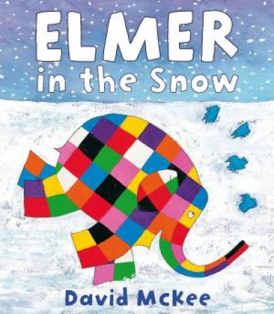 Elmer In The Snow by David Mckee