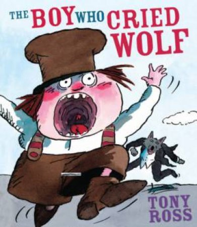 The Boy Who Cried Wolf by Tony Ross
