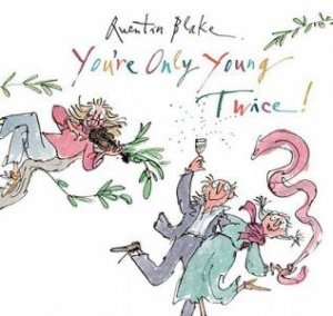 You're Only Young Twice by Quentin Blake