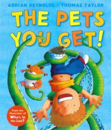 The Pets You Get! by Adrian/Taylor, Thomas Reynolds