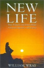 New Life True Vitality And Inner Peace A Systematic Approach To Self Discovery