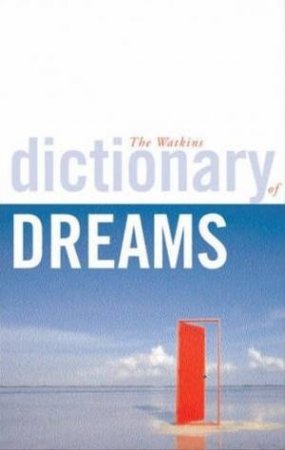 The Dictionary Of Dreams: The Ultimate Resource For Dreamers: With Over 20,000 Entries by Mario Reading