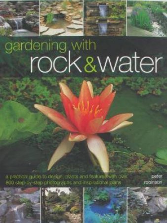 Gardening With Rock & Water by Peter Robinson