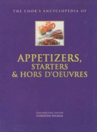 The Cook's Encyclopedia Of Appetizers by Various