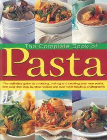 The Complete Book Of Pasta by Various