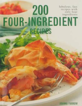 200 Four-Ingredient Recipes by Joanna Farrow