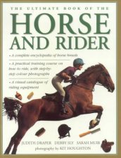 The Ultimate Book Of The Horse And Rider