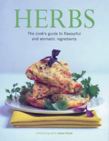 Herbs: The Cook's Guide by Joanna Farrow