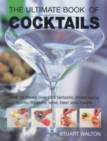 The Ultimate Book Of Cocktails by Stuart Walton