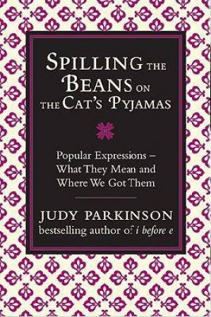 I Used to Know: Spilling The Beans on the Cat's Pyjamas by Judy Parkinson