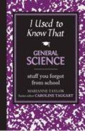 I Used to Know: General Science by Caroline Taggart
