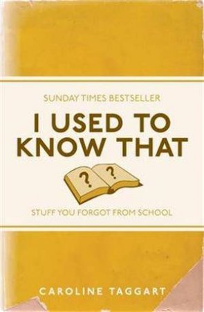 I Used to Know That by Caroline Taggart