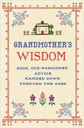 Grandmother's Wisdom by Various