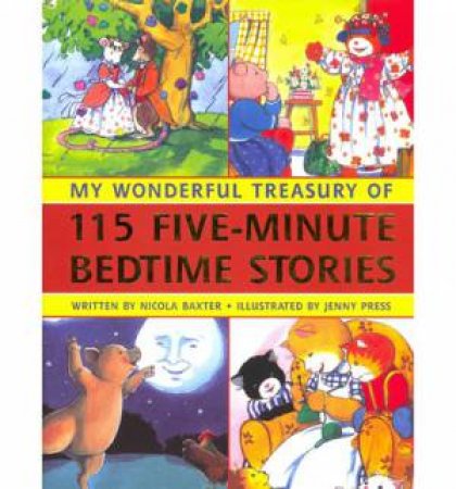 My Wonderful Treasury Of 115 Five-Minute Bedtime Stories by Various