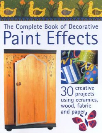 The Complete Book Of Decorative Paint Effects by Various