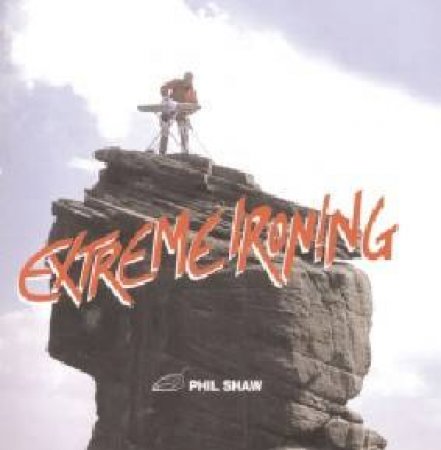 Extreme Ironing by Phil Shaw