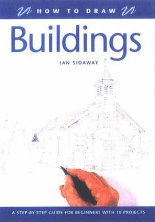 How To Draw: Buildings by Ian Sidaway