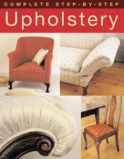 Complete StepByStep Upholstery