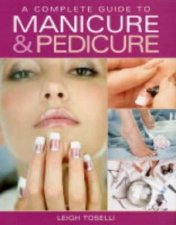 A Complete Guide To Manicure  Pedicure