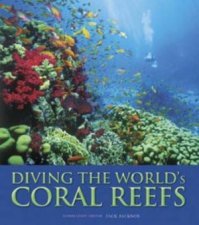 Diving The Worlds Coral Reefs