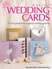 Making Wedding Cards Over 20 Easy Projects For A Special Wedding Greeting