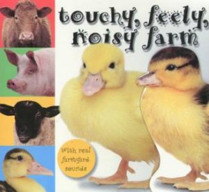 Touchy, Feely, Noisy Farm - 4-In-1 - Soundbook by Various