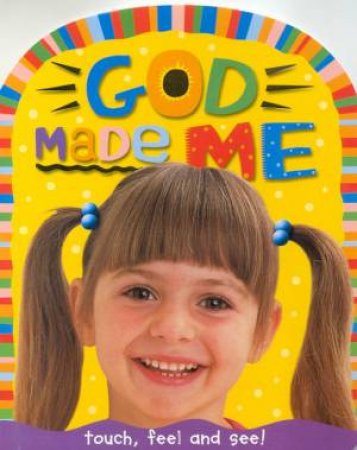 Touch, Feel And See!: God Made Me by Various