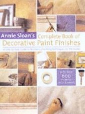 Annie Sloans Complete Book Of Decorative Paint Finishes