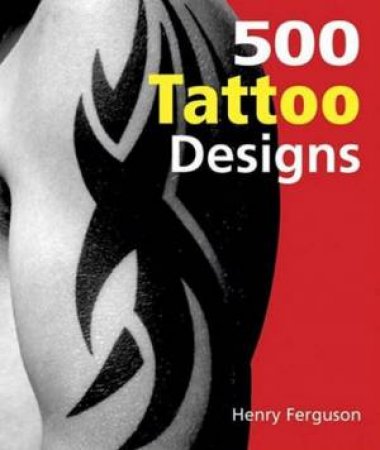 500 Tattoo Designs by Henry Ferguson