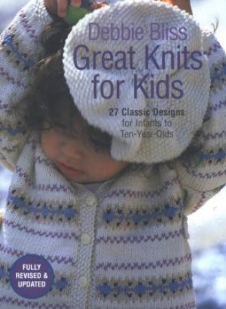 Great Knits For Kids by Debbie Bliss