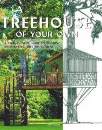 A Treehouse Of Your Own by John Harris