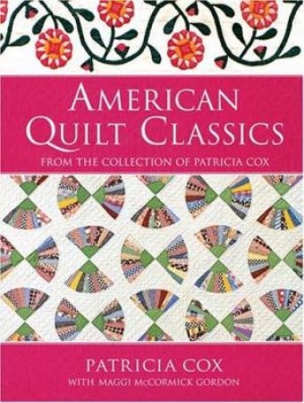 American Quilt Classics by Patricia Cox