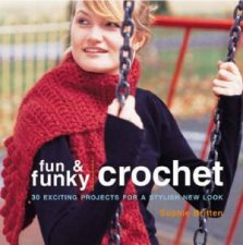 Fun And Funky Crochet